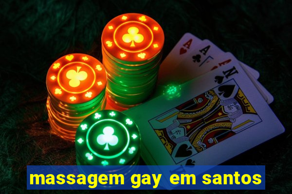 massagem gay em santos